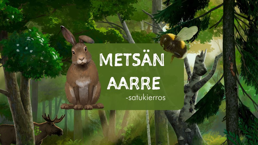 Taustalla lehto. Edessä teksti "Metsän aarre -satukierros". Tekstin vieressä jänis ja kimalainen.